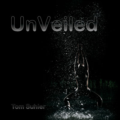 UnVeiled, Book by artist Tom Suhler Cover